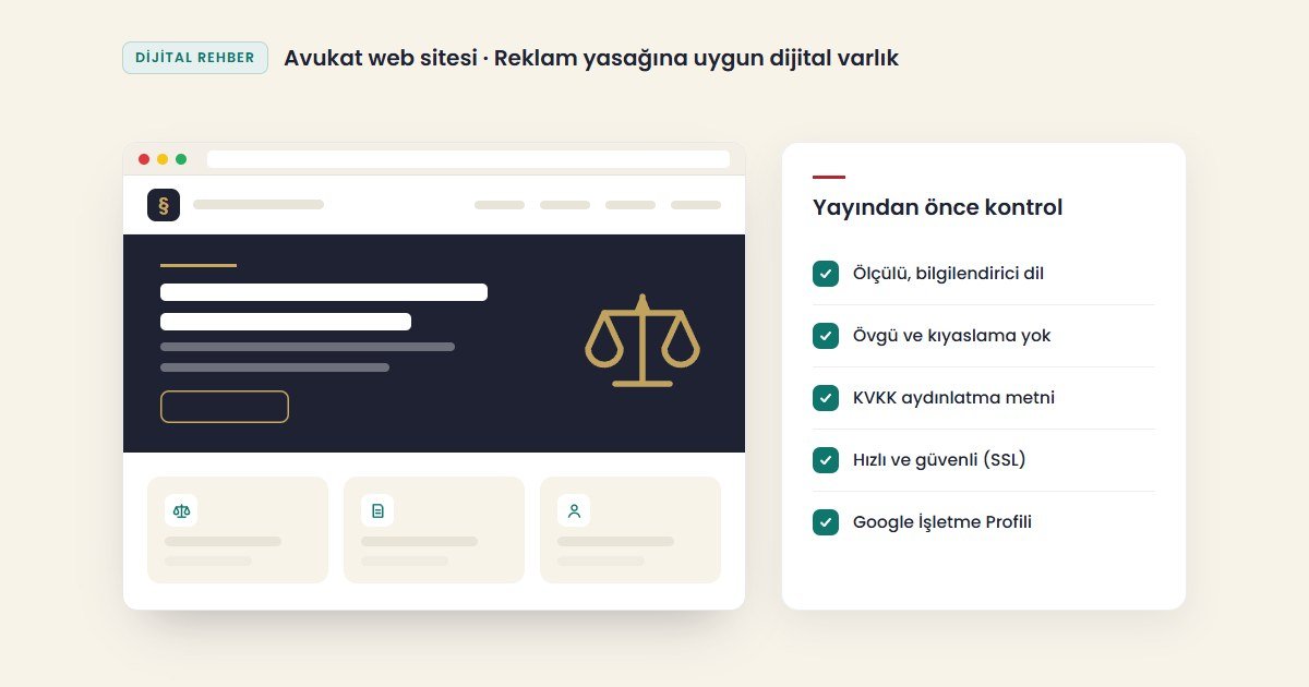 Avukat web sitesi: reklam yasağına uygun, ölçülü bir hukuk bürosu sitesi taslağı ve yayın öncesi kontrol listesi